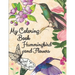 my coloring book hummingbird and flowers: hummingbird and flowers coloring book / adult coloring book motivational / adult coloring books motivational