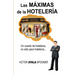 Las Máximas de la Hotelería: Un cuento de hoteleros, no sólo para hoteleros...