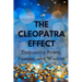 The Cleopatra Effect: Embracing Power, Passion, and Wisdom