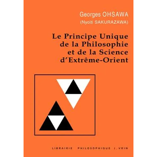 Principe Unique de la Philosophie Et de la Science d'Extreme-Orient