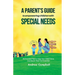 A Parent's Guide to Empowering Children with Special Needs: 101 Practical Tips to Help Your Child Thrive and Reach Their Full Potential