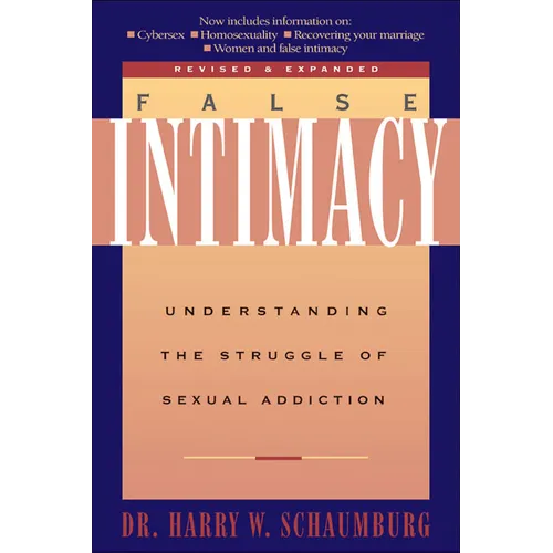 False Intimacy: Understanding the Struggle of Sexual Addiction