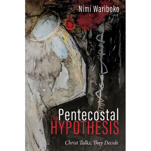 The Pentecostal Hypothesis: Christ Talks, They Decide