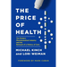 The Price of Health: The Modern Pharmaceutical Enterprise and the Betrayal of a History of Care