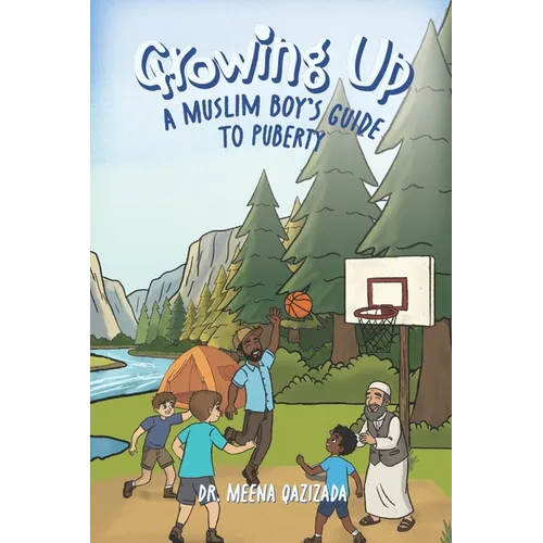 Growing Up: A Muslim Boy's Guide to Puberty