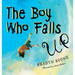 The Boy Who Falls Up