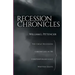 Recession Chronicles: The Great Recession Chronicled In 150 Contemporaneously Written Essays