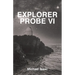 Explorer Probe VI
