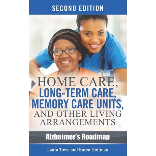 Home Care, Long-term Care, Memory Care Units, and Other Living Arrangements