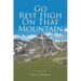 Go Rest High On That Mountain
