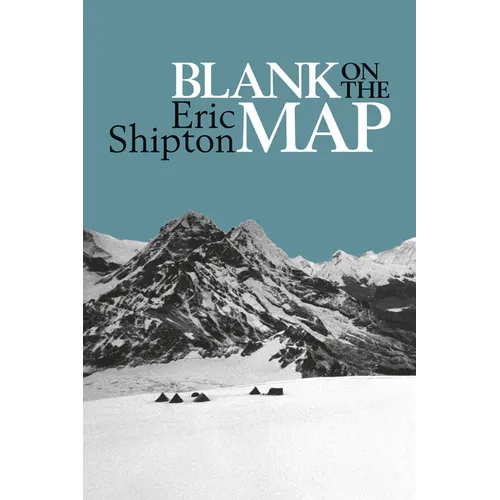 Blank on the Map: Pioneering exploration in the Shaksgam valley and Karakoram mountains