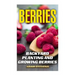Berries: Backyard Planting and Growing Berries: (Berries Growing, Berries Gardening)