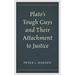 Plato's Tough Guys and Their Attachment to Justice