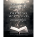 Everybody Has a Story & Everybody's Story Counts: One Man's Journey to Better Understand Who He Is, Where He Comes From, and Why He Does What He Does.