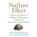 The Nurture Effect: How the Science of Human Behavior Can Improve Our Lives and Our World