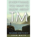 Everything You Want to Know about TM -- Including How to Do It