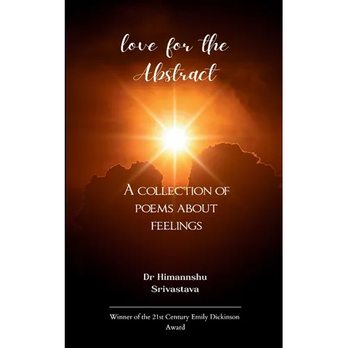 love for the Abstract A collection of poems about feelings