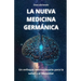 Descubriendo LA NUEVA MEDICINA GERMÁNICA: Un enfoque revolucionario para la salud