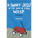 A Short Jew in the Body of a Tall W.A.S.P.