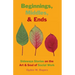 Beginnings, Middles, & Ends: Sideways Stories on the Art & Soul of Social Work