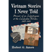 Vietnam Stories I Never Told: Memoir of an Infantryman at the Cambodian Border, 1968-1969
