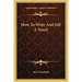 How To Write And Sell A Novel