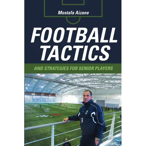 Football Tactics and Strategies For Senior Players