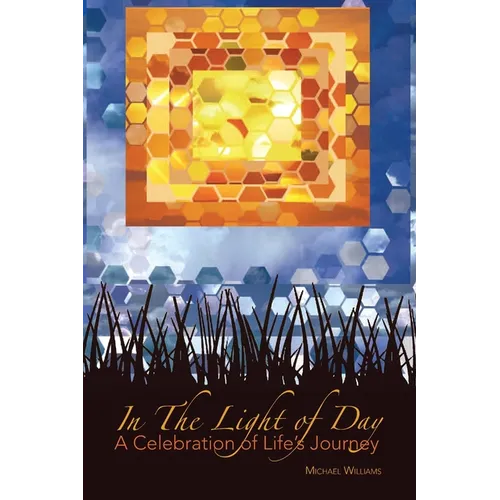 In The Light of Day: A Celebration of Life's Journey