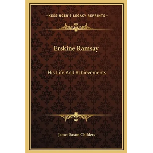Erskine Ramsay: His Life And Achievements