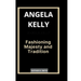 Angela Kelly: Fashioning Majesty and Tradition