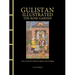Gulistan Illustrated: The Rose Garden: 13th Century Persian Poems and Stories