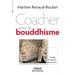 Coacher avec le boudhisme: Pacifier sa relation au pouvoir
