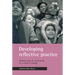 Developing Reflective Practice: Making Sense of Social Work in a World of Change