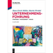 Unternehmensführung: Strategie - Management - PRAXIS