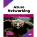 Azure Networking: Understand key concepts and design secure Cloud networking architectures (English Edition)
