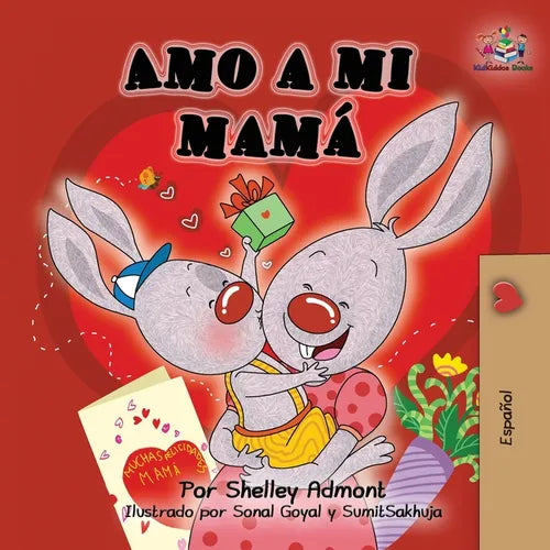 Amo a mi mamá: I Love My Mom (Spanish Edition)
