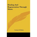 Healing And Regeneration Through Music