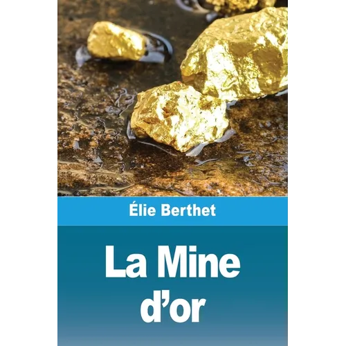 La Mine d'or