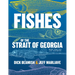 Fishes of the Strait of Georgia: More Than 240 Life Histories