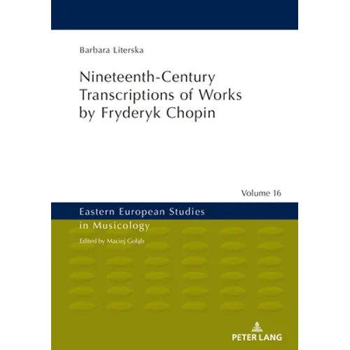 Nineteenth-Century Transcriptions of Works by Fryderyk Chopin