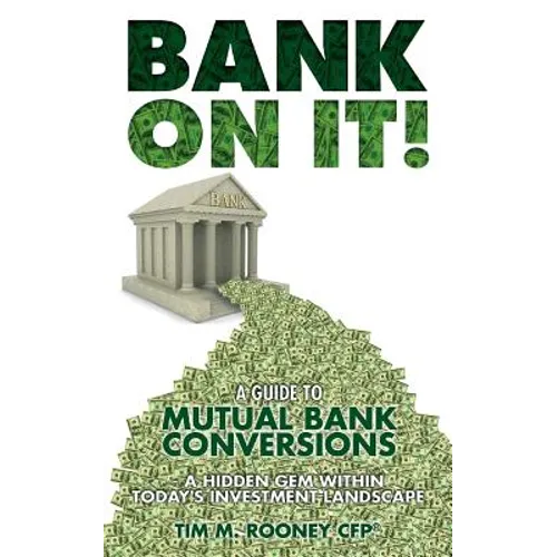 Bank On It!: A guide to Mutual Bank Conversions- A hidden gem within today's investment landscape