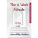 The 12 Week Miracle: Changing your world (not the world) by changing your mind ... one step at a time ...
