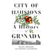 City of Illusions: A History of Granada