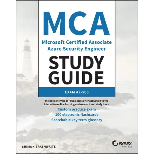 MCA Microsoft Certified Associate Azure Security Engineer Study Guide: Exam Az-500