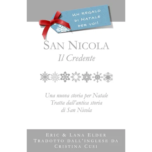 San Nicola: Il Credente: Una nuova storia per Natale Tratta dall'antica storia di San Nicola