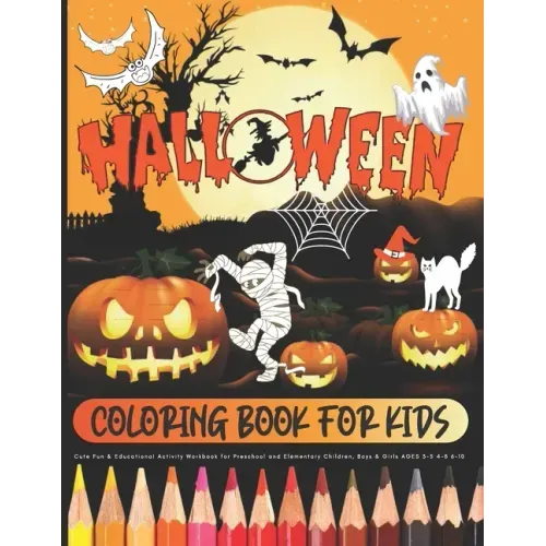 HALLOWEEN - Coloring Book for Kids / Cute Fun & Educational Activity Workbook for Preschool and Elementary Children, Boys & Girls AGES 3-5 4-8 6-10: L