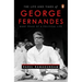 The Life and Times of George Fernandes: Many Peaks of a Political Life