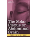 The Solar Plexus or Abdominal Brain
