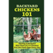 Backyard Chickens 101: Starting A Backyard Mini-Flock Of 2-4 Chickens And Get Fresh Eggs Every Day: How Do You Start Raising Backyard Chicken
