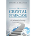 The Crystal Staircase: A Woman's Journey (a Story Inspired by True Events)